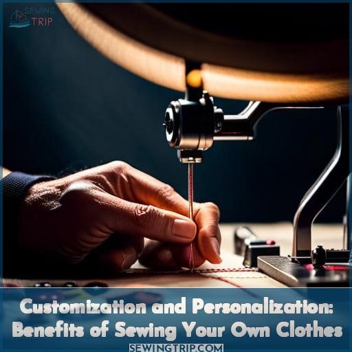 Customization and Personalization: Benefits of Sewing Your Own Clothes