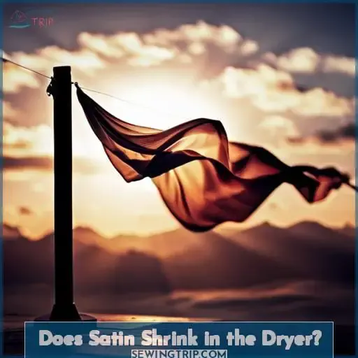 Does Satin Shrink in the Dryer