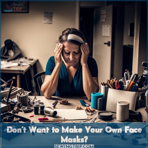 Don’t Want to Make Your Own Face Masks