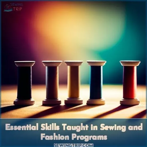 Essential Skills Taught in Sewing and Fashion Programs