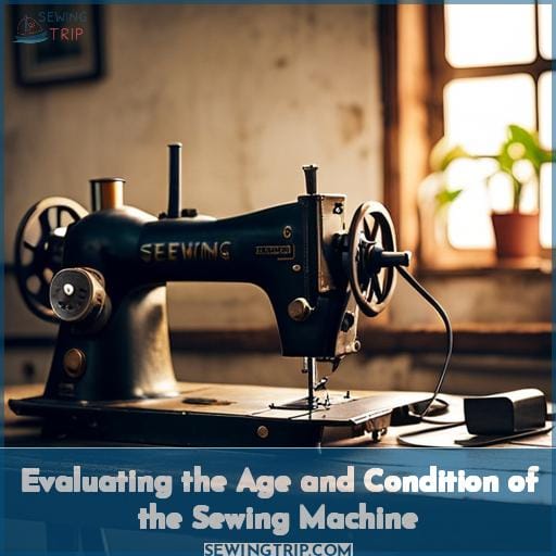 Evaluating the Age and Condition of the Sewing Machine
