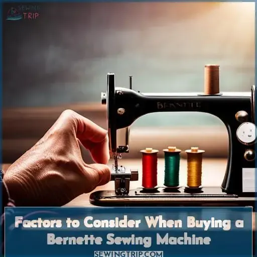 Factors to Consider When Buying a Bernette Sewing Machine