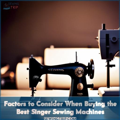 Factors to Consider When Buying the Best Singer Sewing Machines