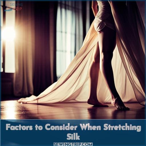 Factors to Consider When Stretching Silk