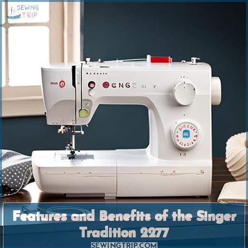 Features and Benefits of the Singer Tradition 2277