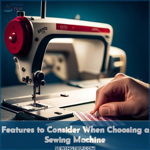 Features to Consider When Choosing a Sewing Machine