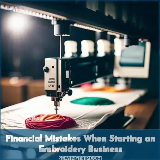 Financial Mistakes When Starting an Embroidery Business