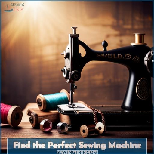 Find the Perfect Sewing Machine