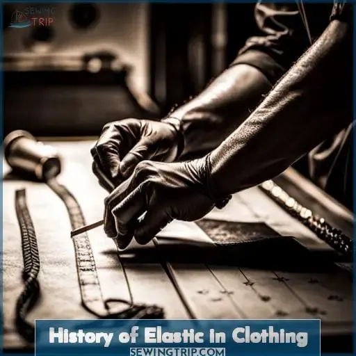 History of Elastic in Clothing