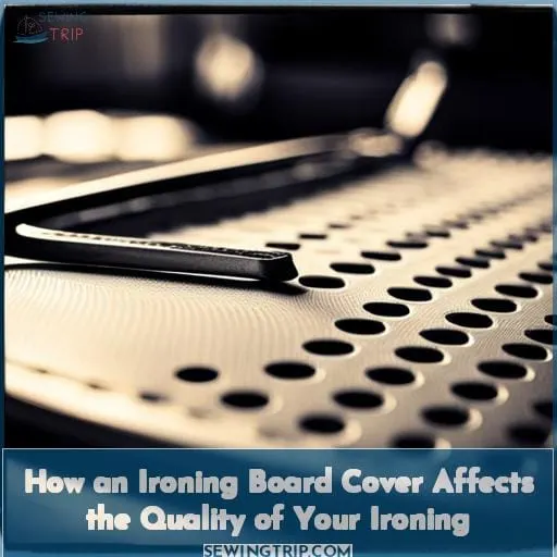 How an Ironing Board Cover Affects the Quality of Your Ironing