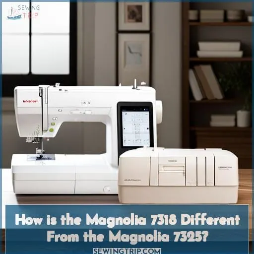 How is the Magnolia 7318 Different From the Magnolia 7325
