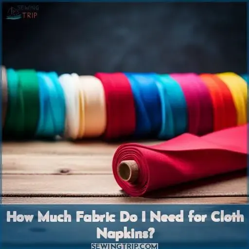 How Much Fabric Do I Need for Cloth Napkins