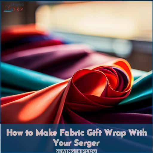 How to Make Fabric Gift Wrap With Your Serger