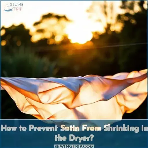 How to Prevent Satin From Shrinking in the Dryer