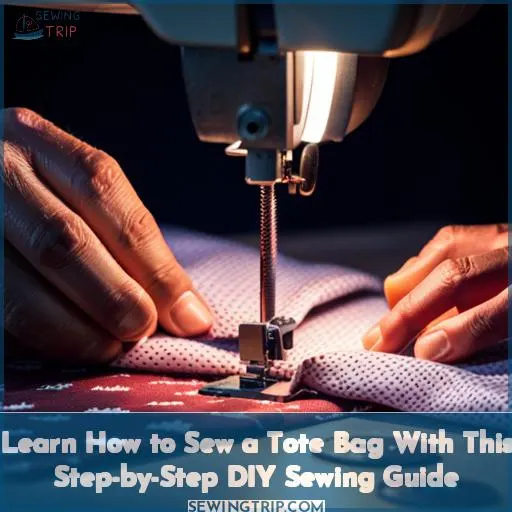 Learn How to Sew a Tote Bag with This Step-by-Step DIY Sewing Guide