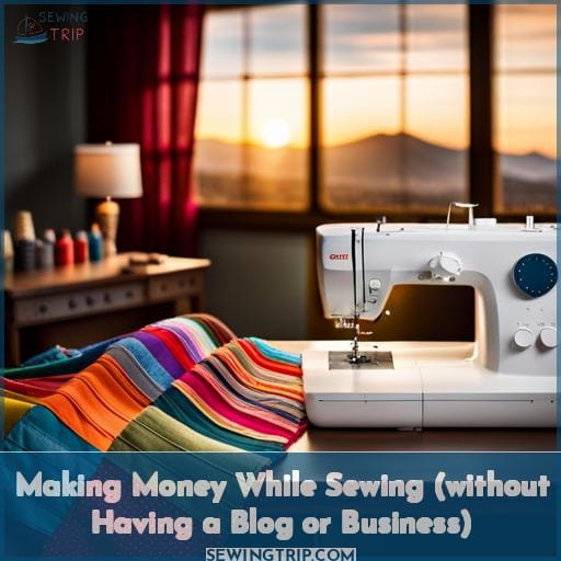 Making Money While Sewing (without Having a Blog or Business)