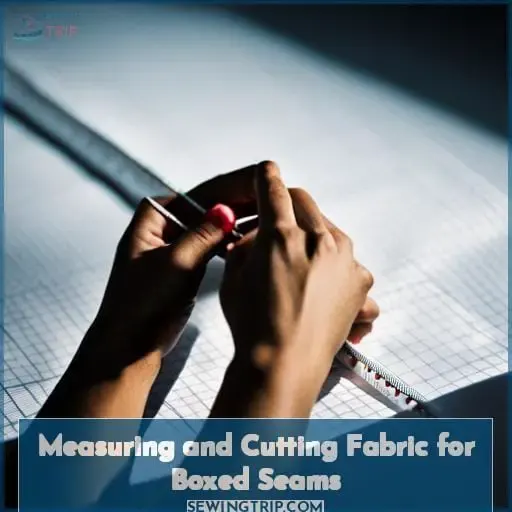 Measuring and Cutting Fabric for Boxed Seams