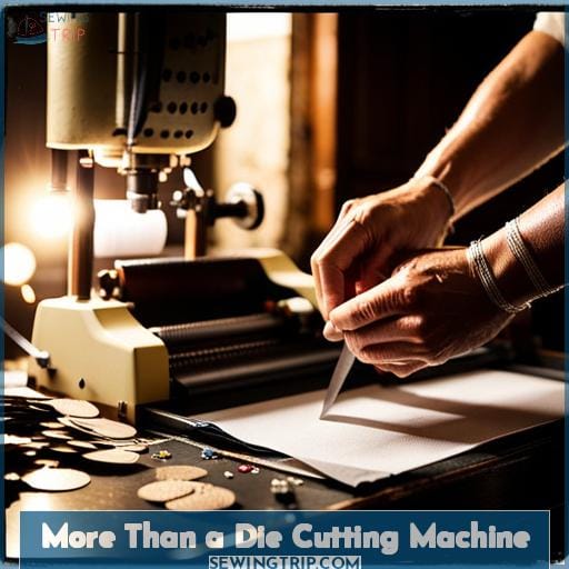More Than a Die Cutting Machine