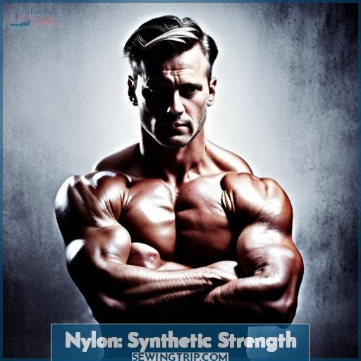 Nylon: Synthetic Strength