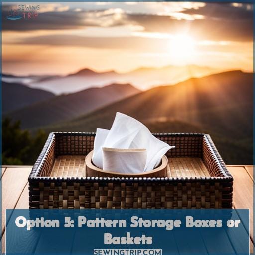 Option 5: Pattern Storage Boxes or Baskets