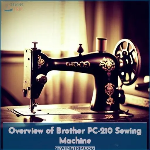Overview of Brother PC-210 Sewing Machine