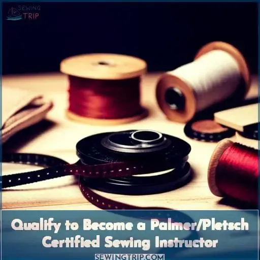 Qualify to Become a Palmer/Pletsch Certified Sewing Instructor
