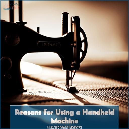Reasons for Using a Handheld Machine
