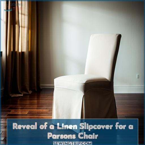 Reveal of a Linen Slipcover for a Parsons Chair