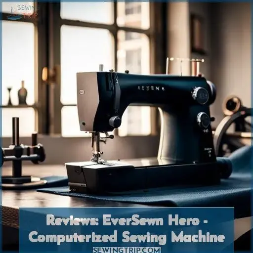 Reviews EverSewn Hero Computerized Sewing Machine