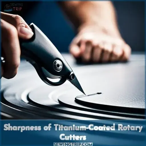 Sharpness of Titanium-Coated Rotary Cutters