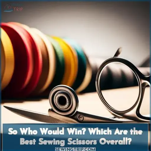 So Who Would Win? Which Are the Best Sewing Scissors Overall