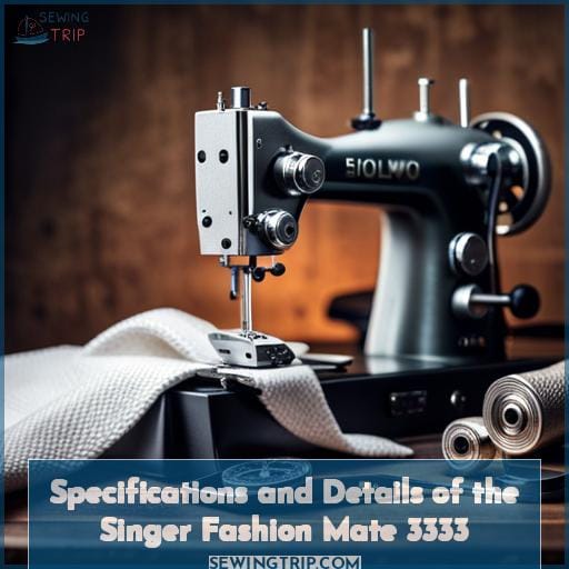 Specifications and Details of the Singer Fashion Mate 3333