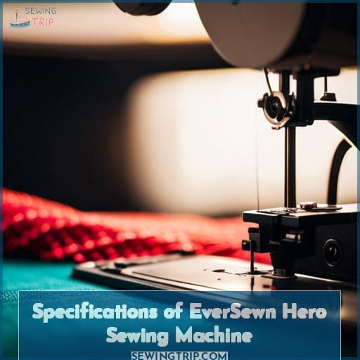 Specifications of EverSewn Hero Sewing Machine