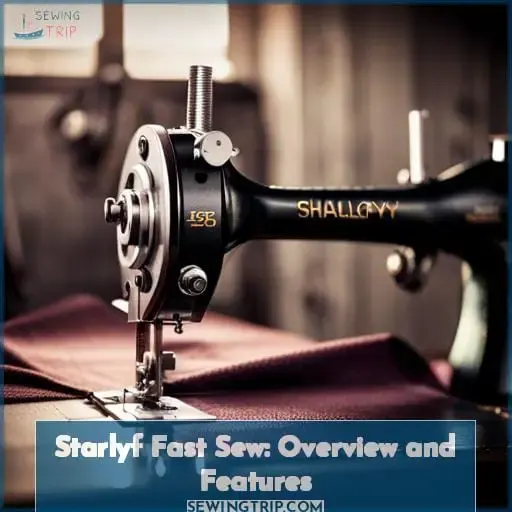 Starlyf Fast Sew: Overview and Features