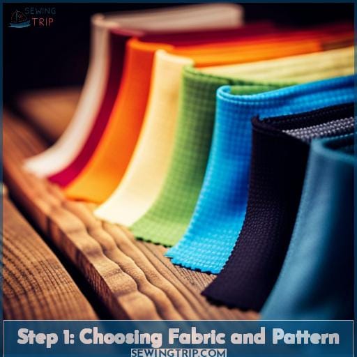 Step 1: Choosing Fabric and Pattern