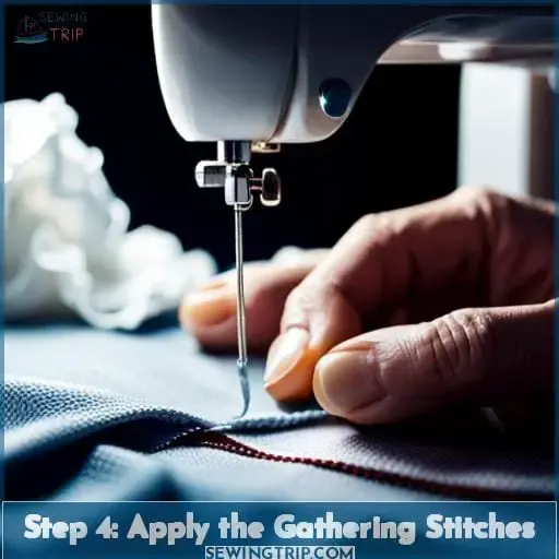 Step 4: Apply the Gathering Stitches