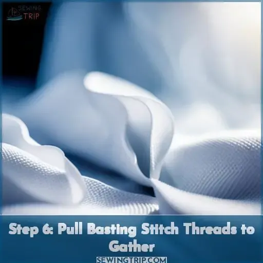 Step 6: Pull Basting Stitch Threads to Gather