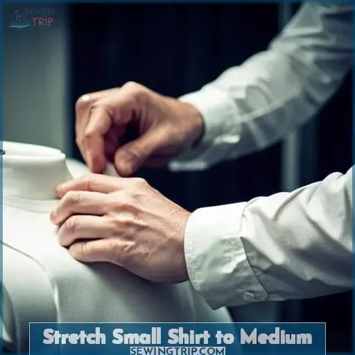 Stretch Small Shirt to Medium