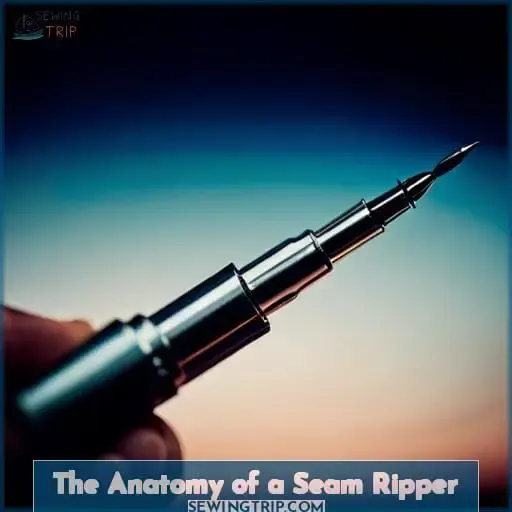 The Anatomy of a Seam Ripper