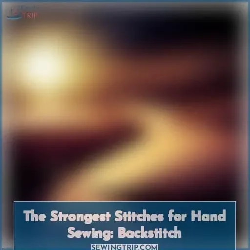 The Strongest Stitches for Hand Sewing: Backstitch
