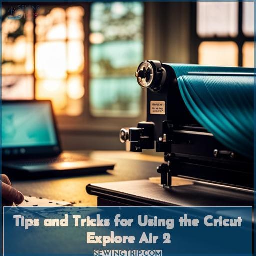 Tips and Tricks for Using the Cricut Explore Air 2