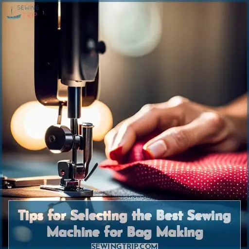 Tips for Selecting the Best Sewing Machine for Bag Making