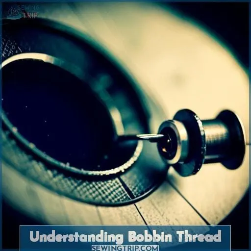 Understanding Bobbin Thread