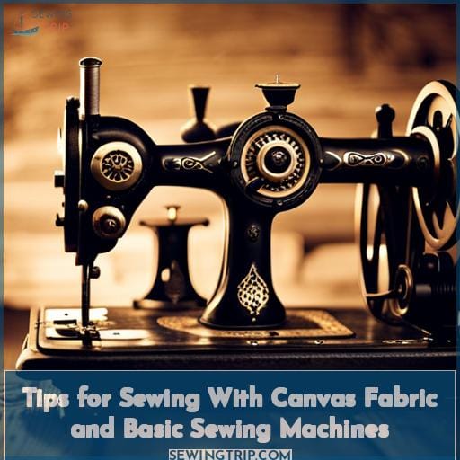 Tips for Sewing with Canvas Fabric and Basic Sewing Machines