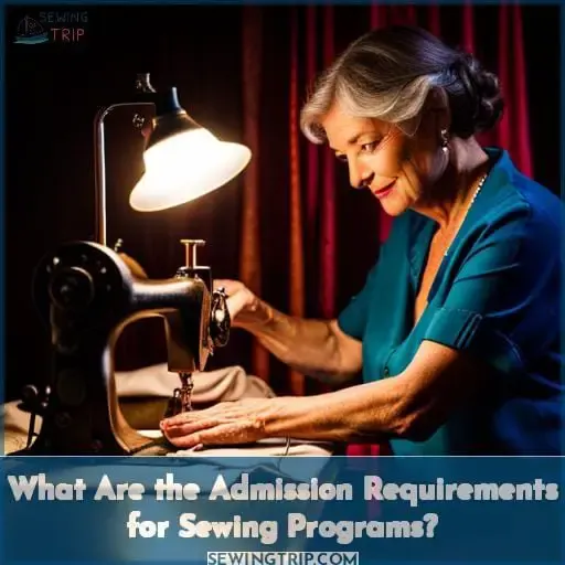 What Are the Admission Requirements for Sewing Programs