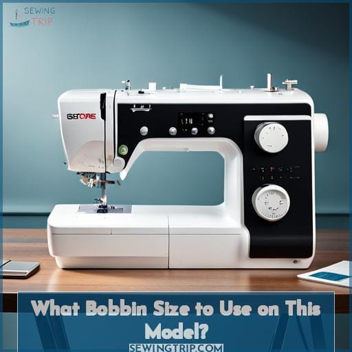 What Bobbin Size to Use on This Model