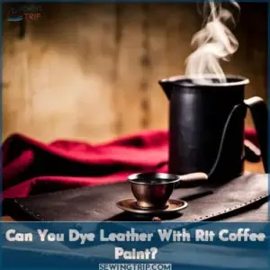 what can you dye leather with rit coffee paint stain