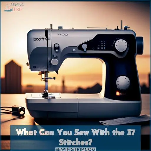 What Can You Sew With the 37 Stitches