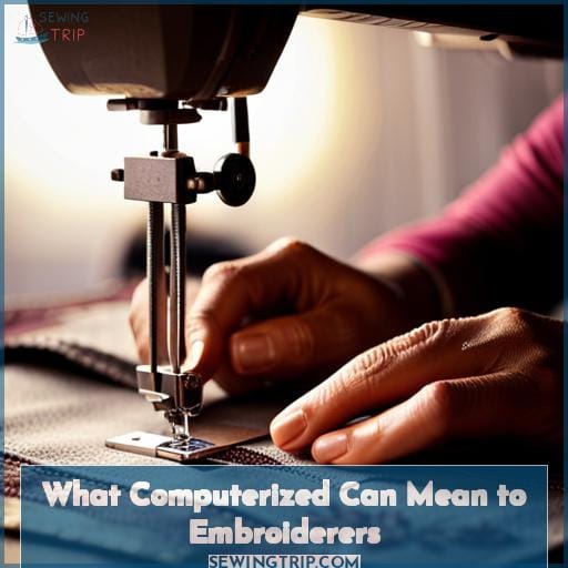 What Computerized Can Mean to Embroiderers