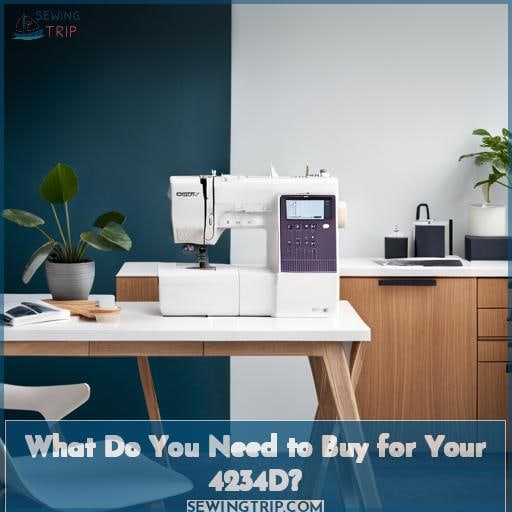 What Do You Need to Buy for Your 4234D